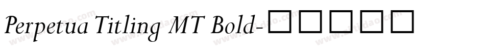 Perpetua Titling MT Bold字体转换